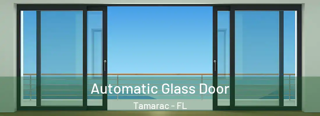  Automatic Glass Door Tamarac - FL