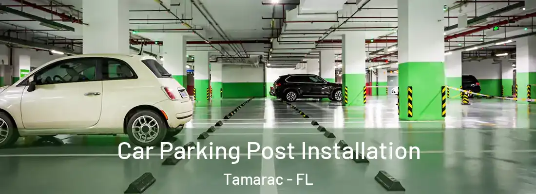 Car Parking Post Installation Tamarac - FL