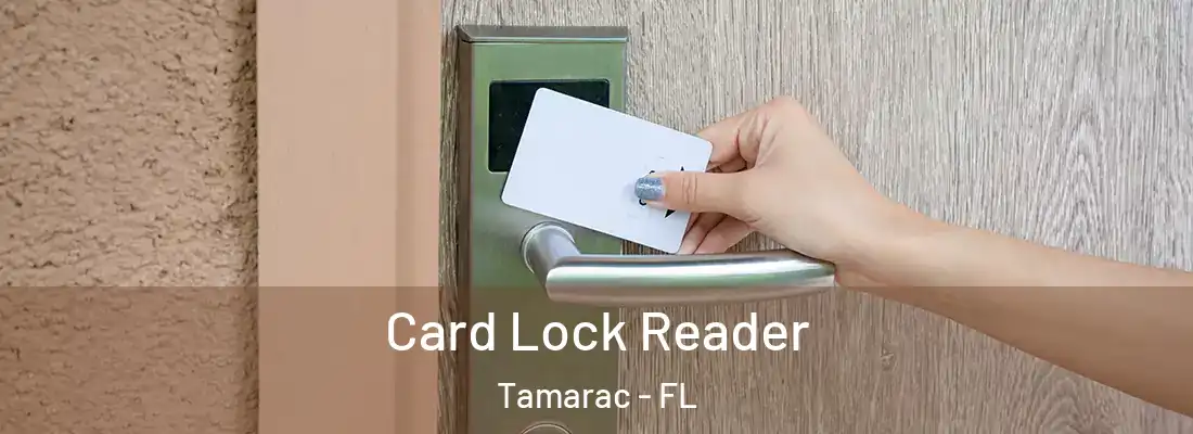 Card Lock Reader Tamarac - FL