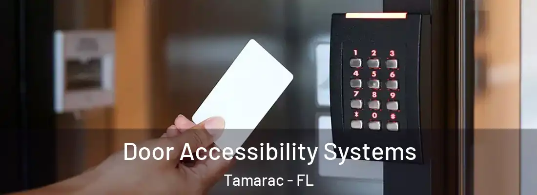 Door Accessibility Systems Tamarac - FL