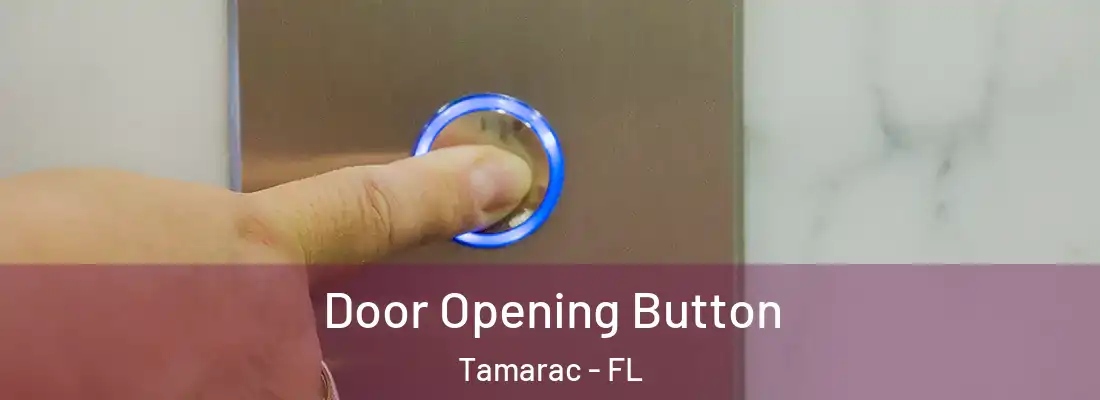  Door Opening Button Tamarac - FL