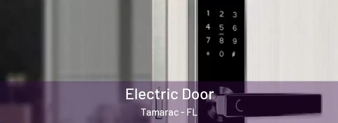 Electric Door Tamarac - FL