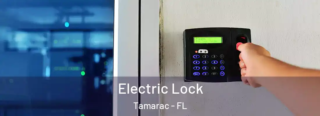 Electric Lock Tamarac - FL