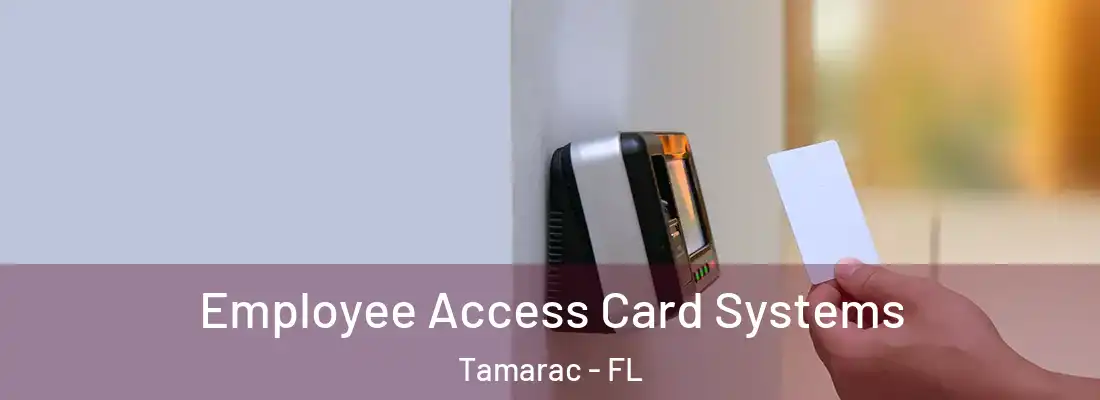  Employee Access Card Systems Tamarac - FL