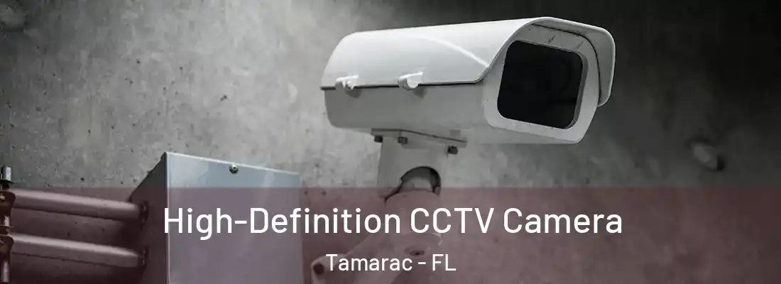 High-Definition CCTV Camera Tamarac - FL