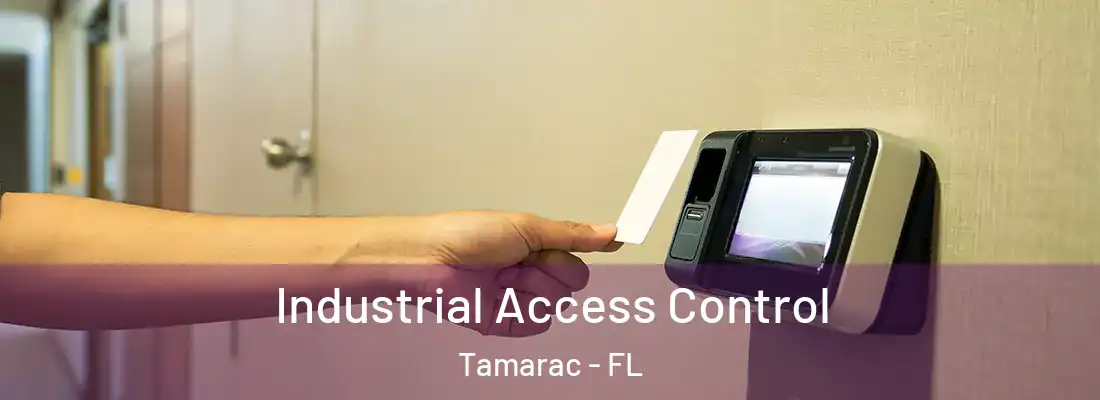 Industrial Access Control Tamarac - FL