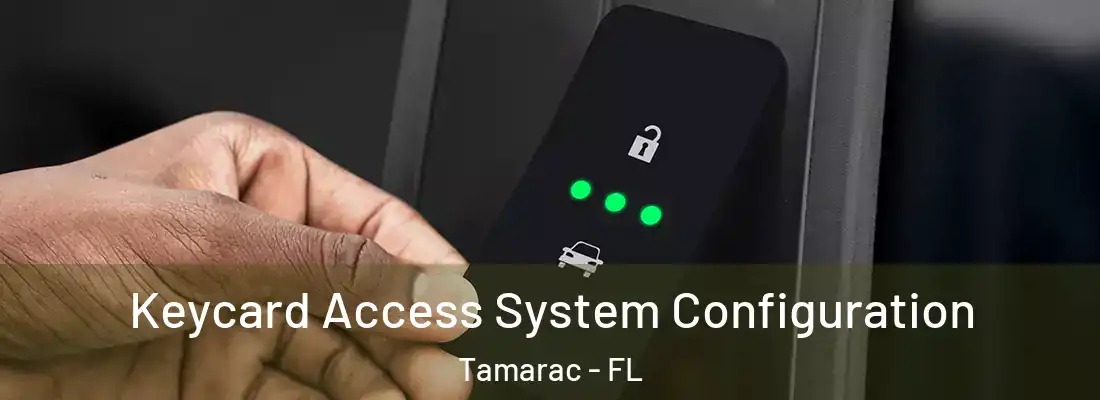 Keycard Access System Configuration Tamarac - FL