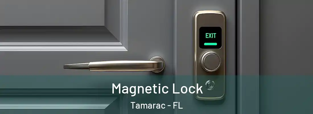  Magnetic Lock Tamarac - FL