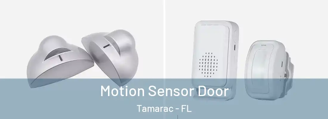  Motion Sensor Door Tamarac - FL