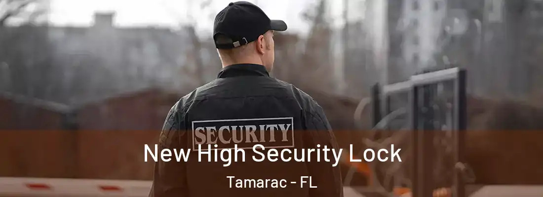 New High Security Lock Tamarac - FL