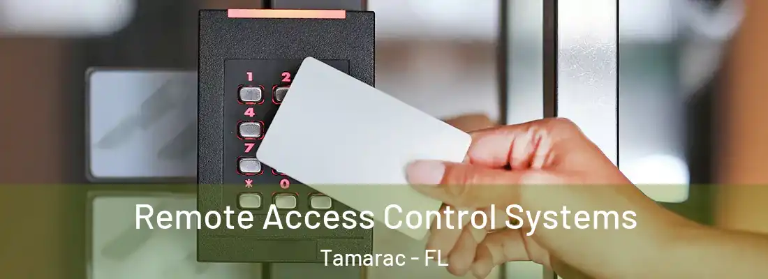  Remote Access Control Systems Tamarac - FL
