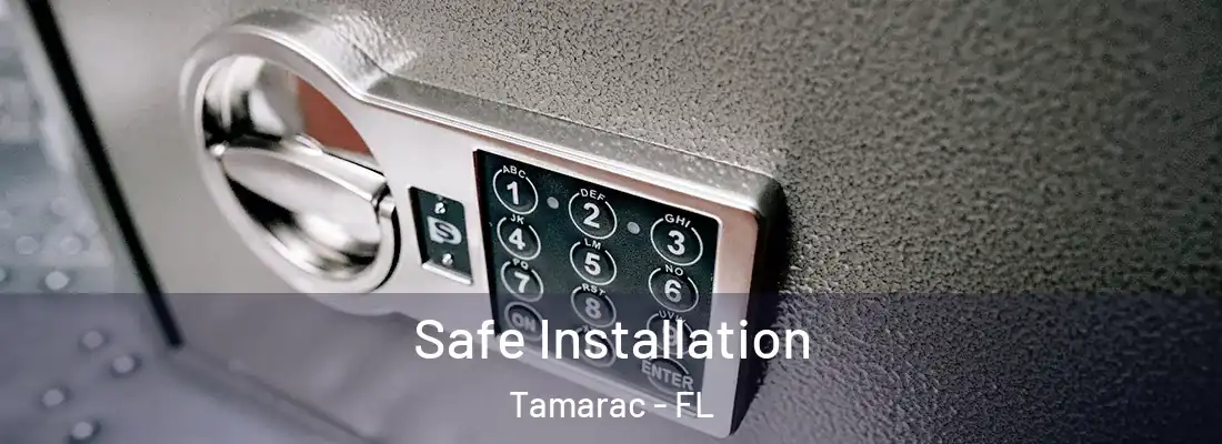  Safe Installation Tamarac - FL