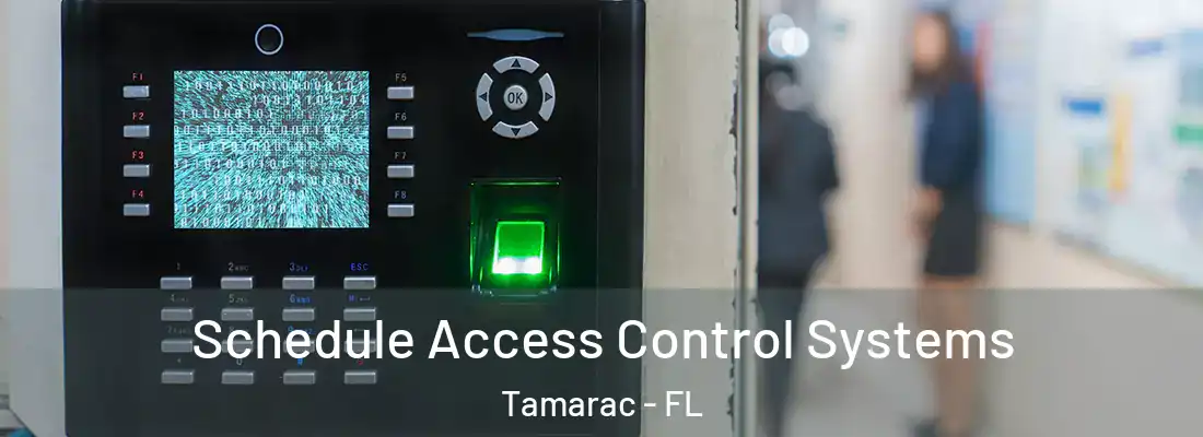 Schedule Access Control Systems Tamarac - FL