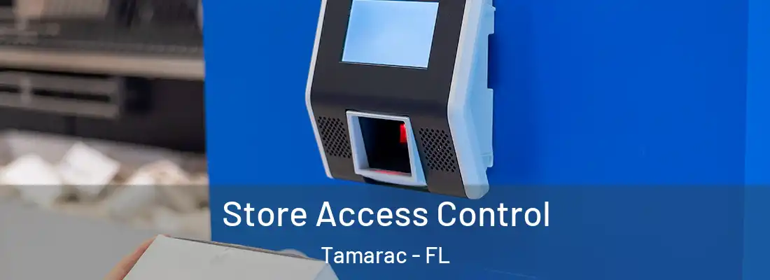  Store Access Control Tamarac - FL