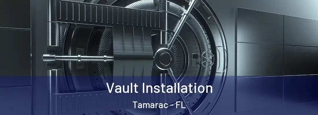 Vault Installation Tamarac - FL