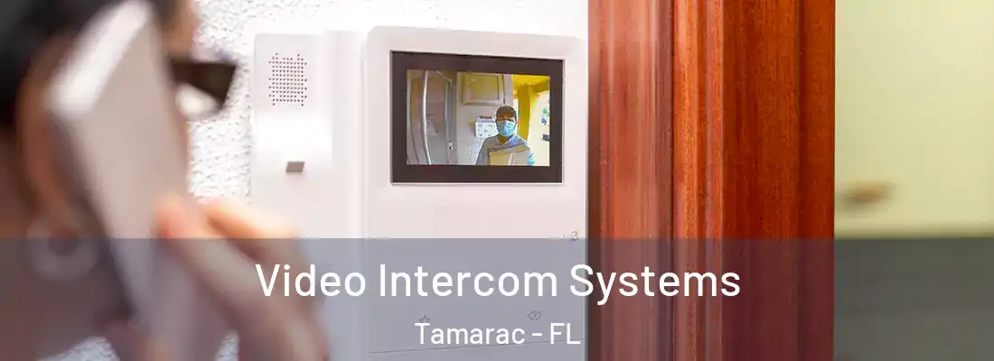  Video Intercom Systems Tamarac - FL